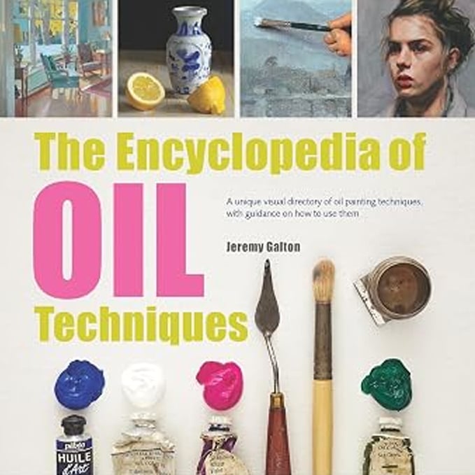 11 mejores materiales para pintar al óleo The Encyclopedia of Oil Painting Techniques: A Unique Visual Directory Of Oil Painting Techniques, With Guidance On How To Use Them
