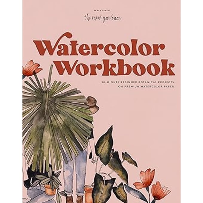 Watercolor Workbook: 25 Beginner Botanical Projects on Premium Watercolor Paper (Watercolor Workbook Series)